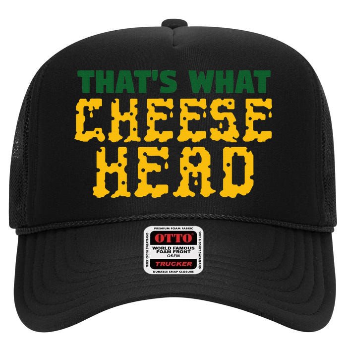 ThatS What Cheese Head Green And Gold She Said High Crown Mesh Back Trucker Hat