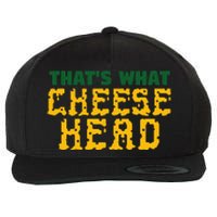 ThatS What Cheese Head Green And Gold She Said Wool Snapback Cap