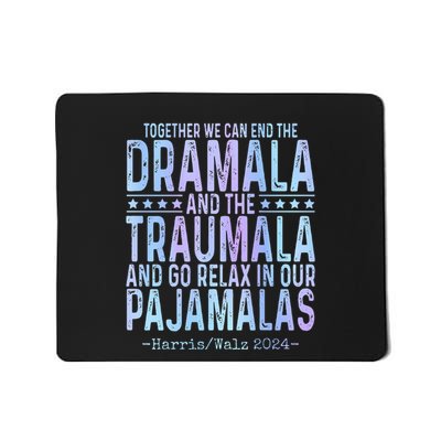 Together We Can End The Dramala And The Traumala Mousepad