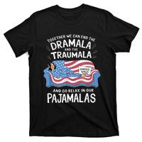 Together We Can End The Dramala And Traumala Pajamas Funny T-Shirt