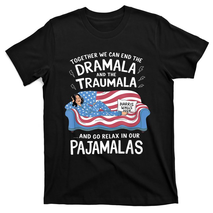 Together We Can End The Dramala And Traumala Pajamas Funny T-Shirt