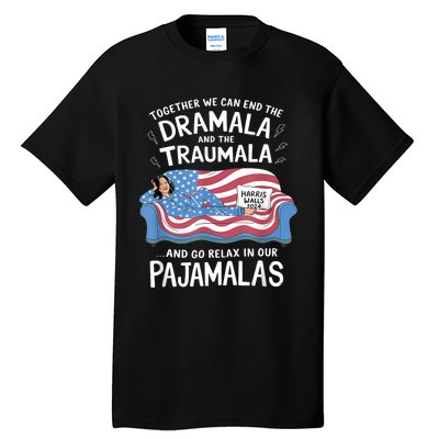 Together We Can End The Dramala And Traumala Pajamas Funny Tall T-Shirt