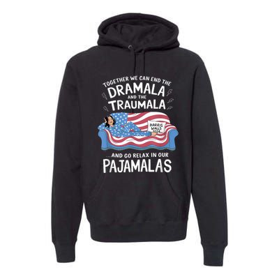 Together We Can End The Dramala And Traumala Pajamas Funny Premium Hoodie