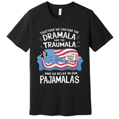 Together We Can End The Dramala And Traumala Pajamas Funny Premium T-Shirt