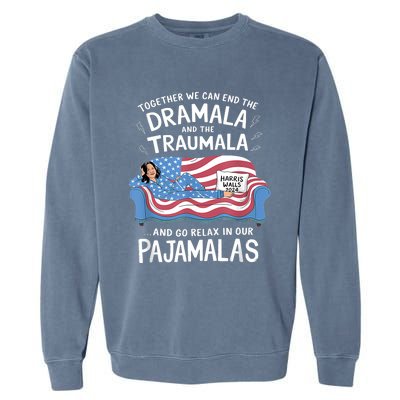 Together We Can End The Dramala And Traumala Pajamas Funny Garment-Dyed Sweatshirt