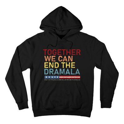 Together We Can End The Dramala Hoodie