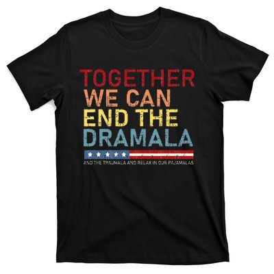 Together We Can End The Dramala T-Shirt