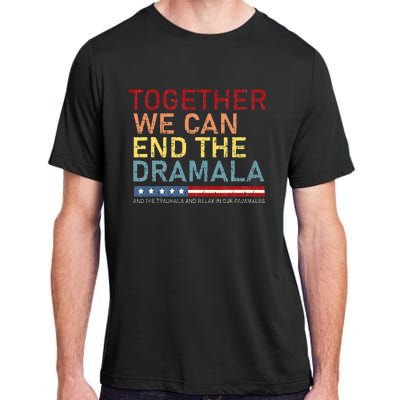 Together We Can End The Dramala Adult ChromaSoft Performance T-Shirt