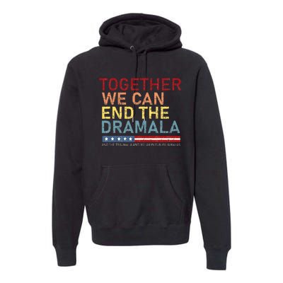 Together We Can End The Dramala Premium Hoodie