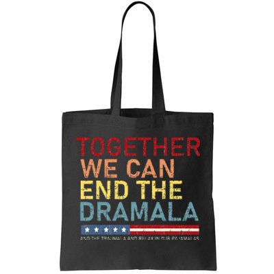 Together We Can End The Dramala Tote Bag