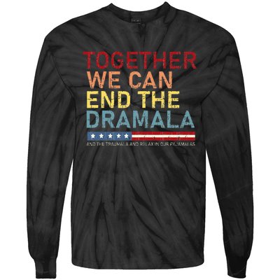 Together We Can End The Dramala Tie-Dye Long Sleeve Shirt