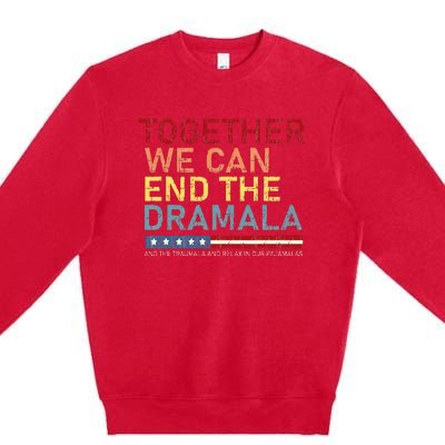 Together We Can End The Dramala Premium Crewneck Sweatshirt