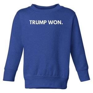 Trump Won Conservative Party Supporter Toddler Sweatshirt