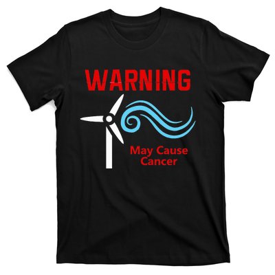 Trump Windmills Cause Cancer T-Shirt