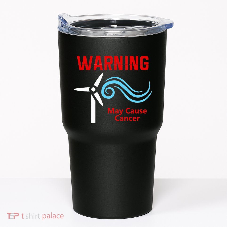 Trump Windmills Cause Cancer Tumbler
