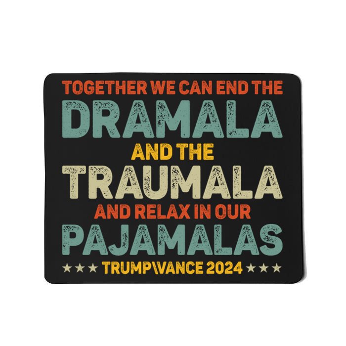 Together We Can End The Dramala And The Traumala Harris Walz Mousepad