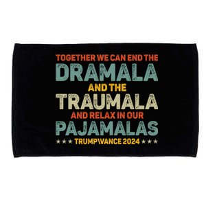 Together We Can End The Dramala And The Traumala Harris Walz Microfiber Hand Towel