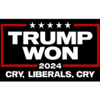 Trump Won Cry Liberals Cry 2024 Funny Patriotic Election Bumper Sticker