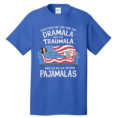 Together We Can End The Dramala And Traumala Pajamas Tall T-Shirt