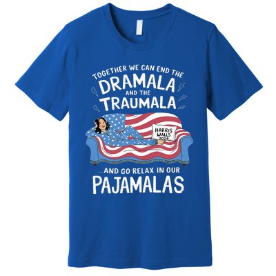 Together We Can End The Dramala And Traumala Pajamas Premium T-Shirt