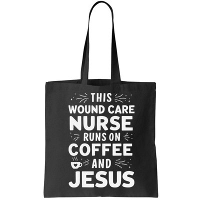 This Wound Care Nurse Runs On Coffee And Jesus Bag
