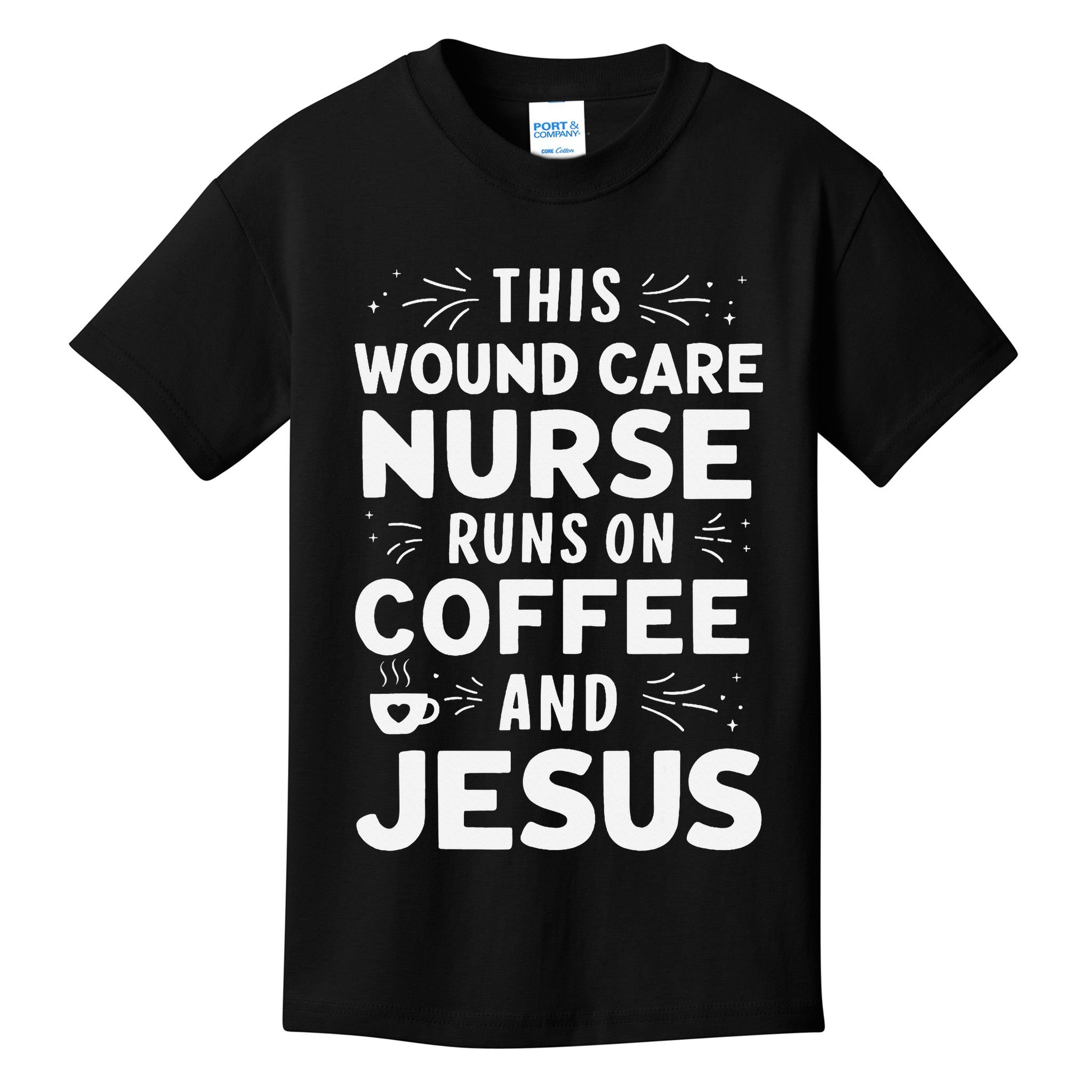 This Wound Care Nurse Runs On Coffee And Jesus Kids T-Shirt