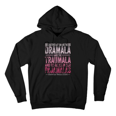 Together We Can End The Dramala And The Traumala Funny Gift Hoodie