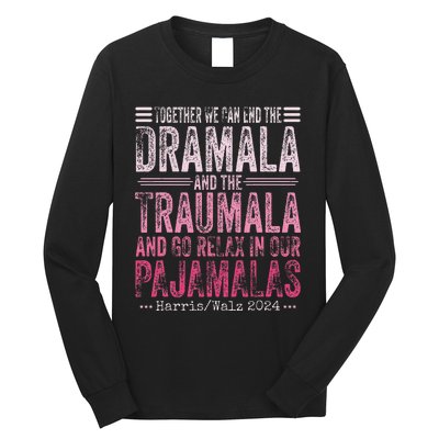 Together We Can End The Dramala And The Traumala Funny Gift Long Sleeve Shirt