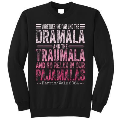 Together We Can End The Dramala And The Traumala Funny Gift Sweatshirt