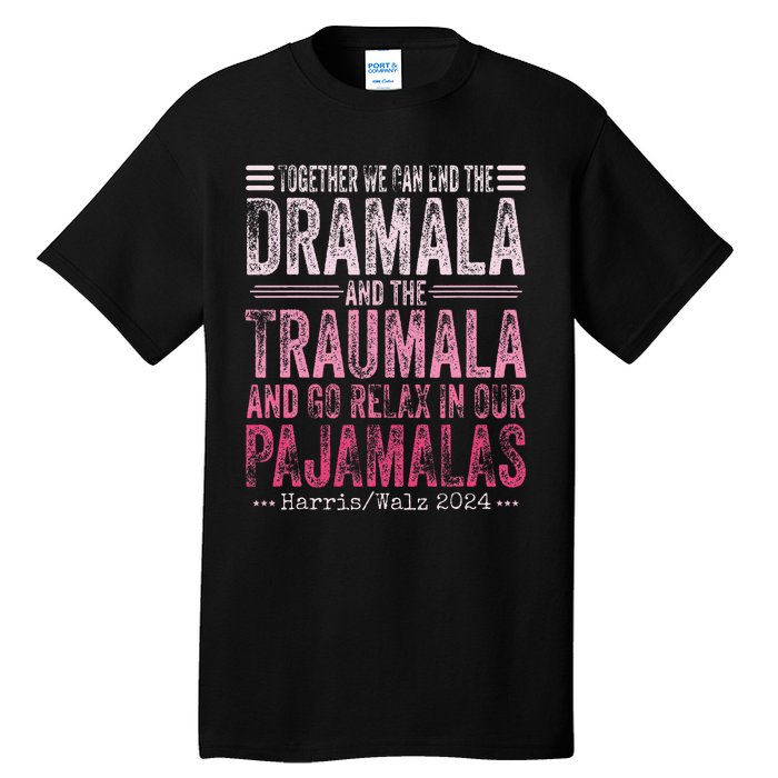 Together We Can End The Dramala And The Traumala Funny Gift Tall T-Shirt