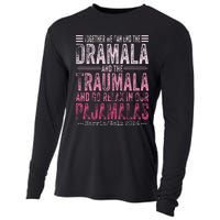 Together We Can End The Dramala And The Traumala Funny Gift Cooling Performance Long Sleeve Crew