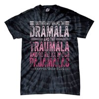 Together We Can End The Dramala And The Traumala Funny Gift Tie-Dye T-Shirt