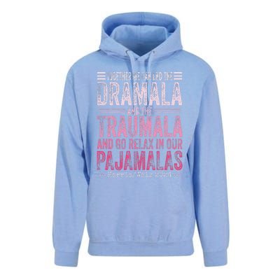 Together We Can End The Dramala And The Traumala Funny Gift Unisex Surf Hoodie