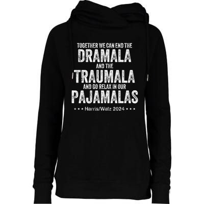 Together We Can End The Dramala And The Traumala Womens Funnel Neck Pullover Hood