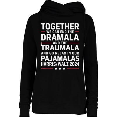 Together We Can End The Dramala And The Traumala Womens Funnel Neck Pullover Hood