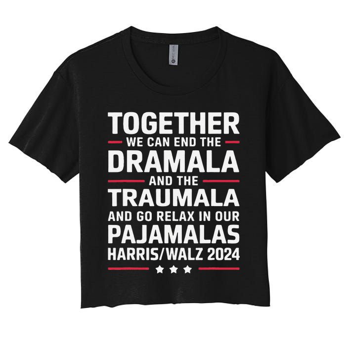 Together We Can End The Dramala And The Traumala Women's Crop Top Tee