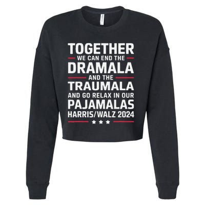 Together We Can End The Dramala And The Traumala Cropped Pullover Crew