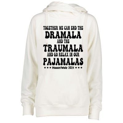 Together We Can End The Dramala And The Traumala Funny Quote Womens Funnel Neck Pullover Hood