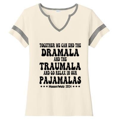 Together We Can End The Dramala And The Traumala Funny Quote Ladies Halftime Notch Neck Tee