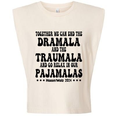 Together We Can End The Dramala And The Traumala Funny Quote Garment-Dyed Women's Muscle Tee