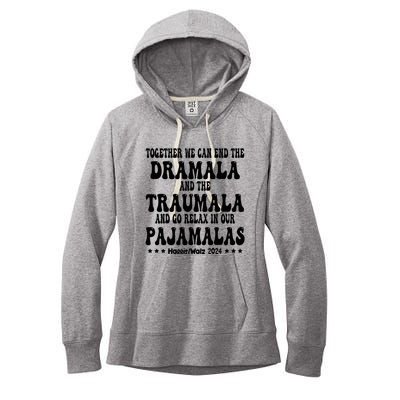 Together We Can End The Dramala And The Traumala Funny Quote Women's Fleece Hoodie