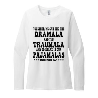 Together We Can End The Dramala And The Traumala Funny Quote Womens CVC Long Sleeve Shirt