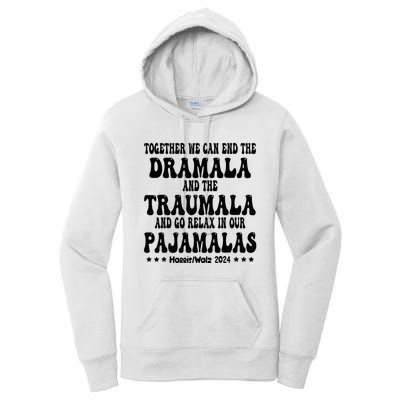 Together We Can End The Dramala And The Traumala Funny Quote Women's Pullover Hoodie