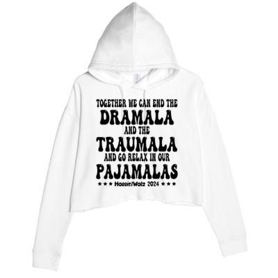 Together We Can End The Dramala And The Traumala Funny Quote Crop Fleece Hoodie