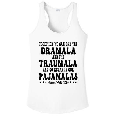 Together We Can End The Dramala And The Traumala Funny Quote Ladies PosiCharge Competitor Racerback Tank