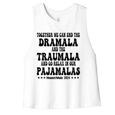 Together We Can End The Dramala And The Traumala Funny Quote Women's Racerback Cropped Tank