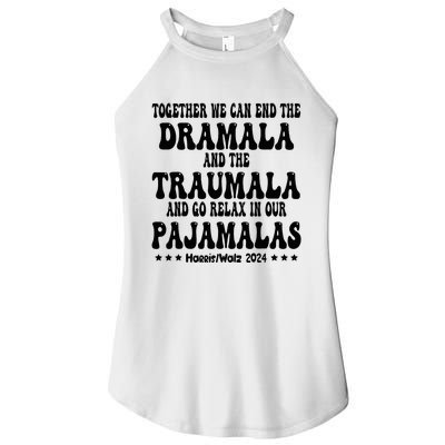 Together We Can End The Dramala And The Traumala Funny Quote Women's Perfect Tri Rocker Tank