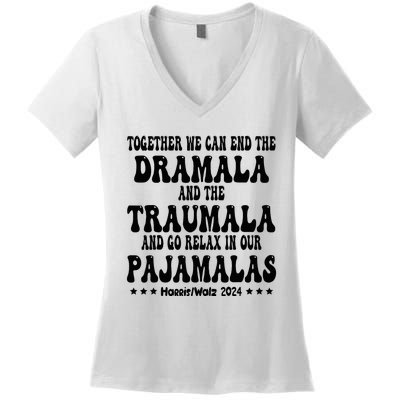 Together We Can End The Dramala And The Traumala Funny Quote Women's V-Neck T-Shirt