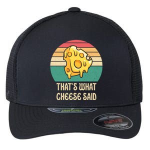 ThatS What Cheese Said Retro Wisconsin Cheese Pun Cute Gift Flexfit Unipanel Trucker Cap