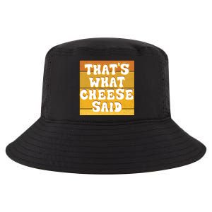 ThatS What Cheese Said Retro Wisconsin Cheese Pun Great Gift Cool Comfort Performance Bucket Hat